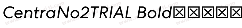 CentraNo2TRIAL Bold字体转换